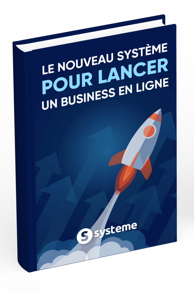 Le nouveau système pour lancer un business en ligne