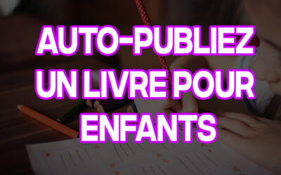 Auto-publiez un livre pour enfants