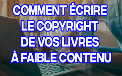 Comment écrire le copyright de vos livres à faible contenu